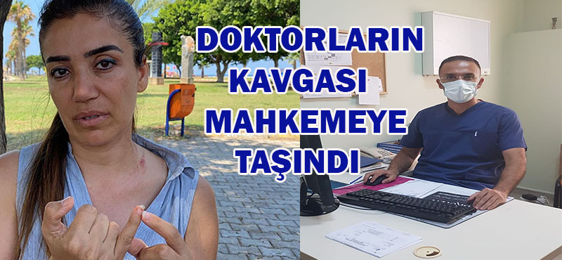 DOKTORLARIN YER KAVGASI MAHKEMEYE TAŞINDI