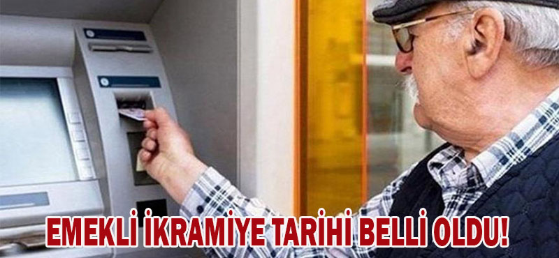 EMEKLİ İKRAMİYE TARİHİ BELLİ OLDU!