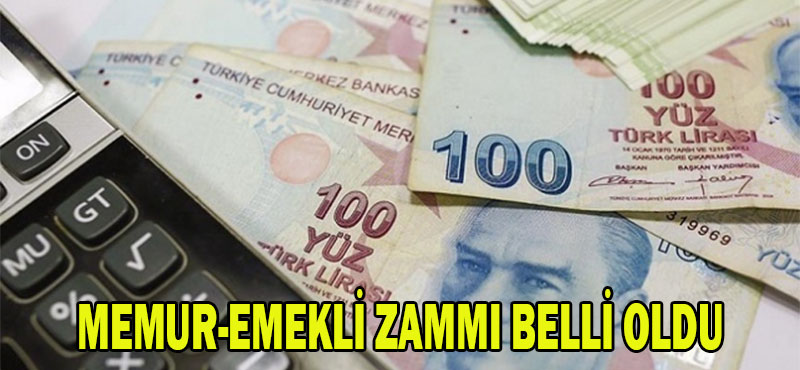 MEMUR-EMEKLİ ZAMMI BELLİ OLDU