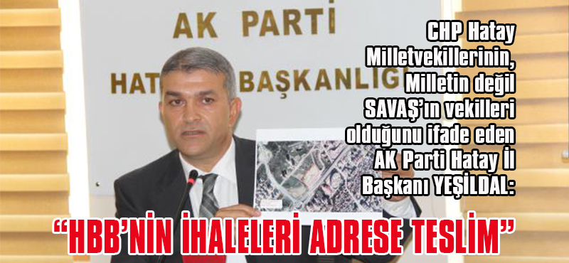 “HBB’NİN İHALELERİ ADRESE TESLİM”