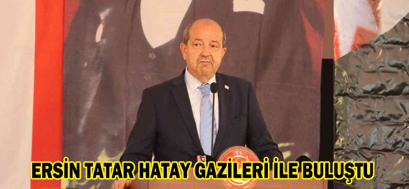 ERSİN TATAR HATAY GAZİLERİ İLE BULUŞTU