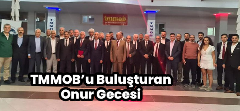 TMMOB’U BULUŞTURAN ONUR GECESİ