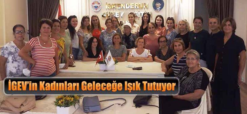 İGEV’İN KADINLARI GELECEĞE IŞIK TUTUYOR