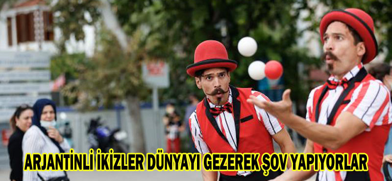 ARJANTİNLİ İKİZLER DÜNYAYI GEZEREK ŞOV YAPIYORLAR