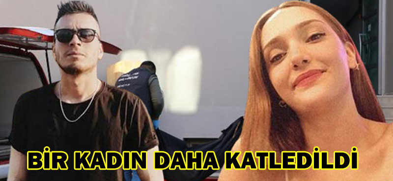 BİR KADIN DAHA KATLEDİLDİ