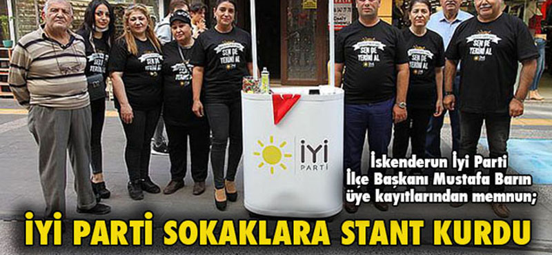 İYİ PARTİ SOKAKLARA STANT KURDU