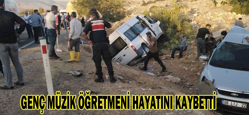 GENÇ MÜZİK ÖĞRETMENİ HAYATINI KAYBETTİ