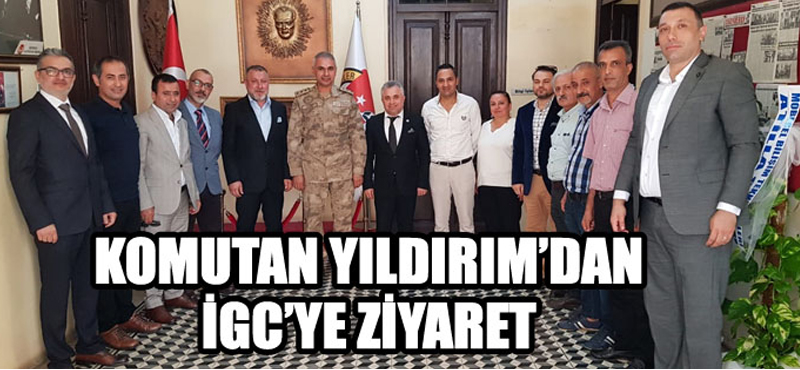 KOMUTAN YILDIRIM’DAN İGC’YE ZİYARET