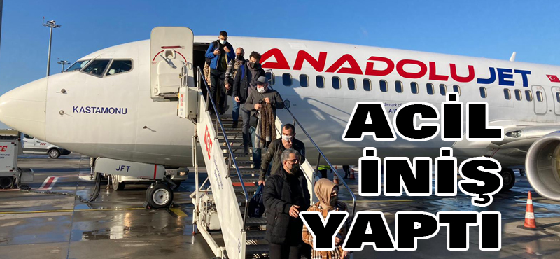 ACİL İNİŞ YAPTI