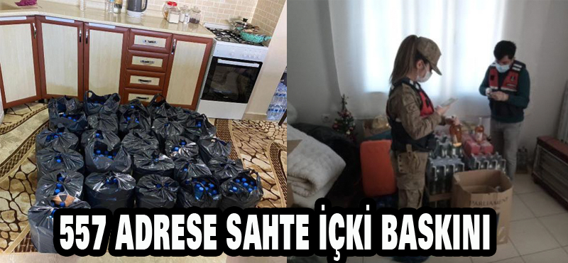 557 ADRESE SAHTE İÇKİ BASKINI
