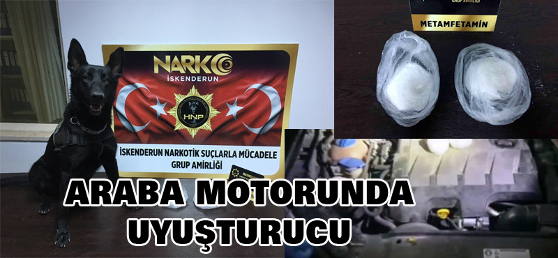ARABA MOTORUNDA UYUŞTURUCU
