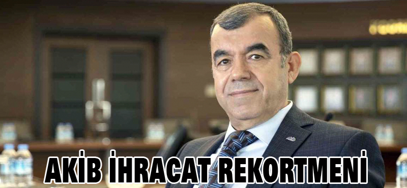 AKİB İHRACAT REKORTMENİ