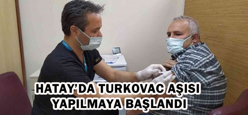 HATAY’DA TURKOVAC AŞISI YAPILMAYA BAŞLANDI