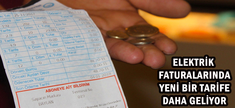 ELEKTRİK FATURALARINDA YENİ BİR TARİFE DAHA GELİYOR