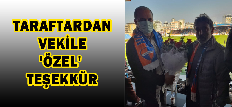 TARAFTARDAN VEKİLE ‘ÖZEL’ TEŞEKKÜR