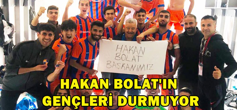 HAKAN BOLAT’IN GENÇLERİ DURMUYOR