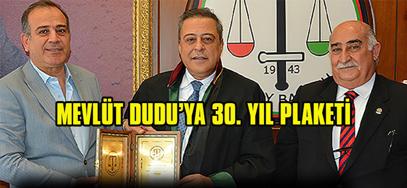 MEVLÜT DUDU’YA 30. YIL PLAKETİ