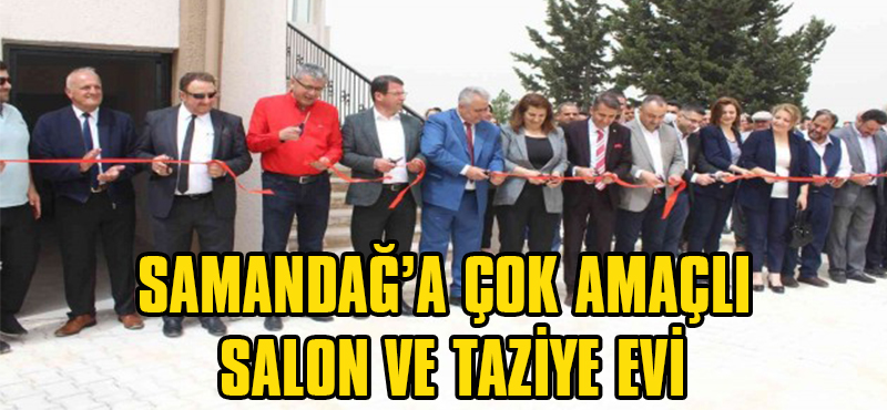 Samandağ’a Çok Amaçlı Salon ve Taziye Evi