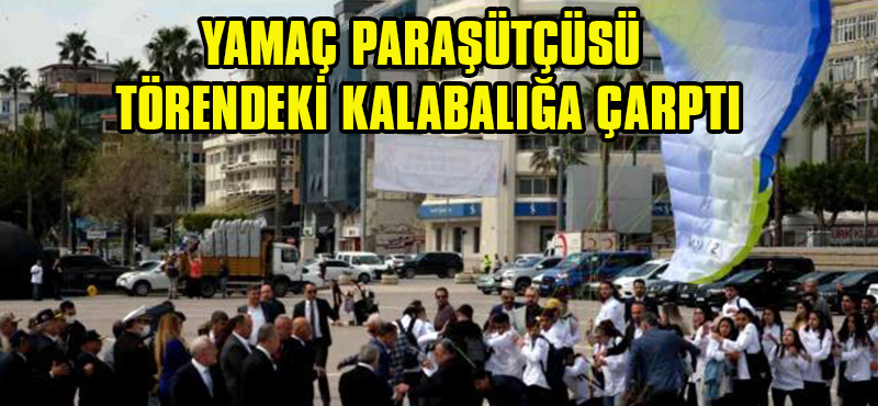 Hatay’da Yamaç Paraşütçüsü Törendeki Kalabalığa Çarptı