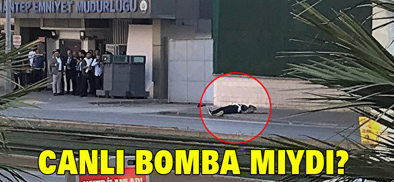 Canlı bomba mıydı?