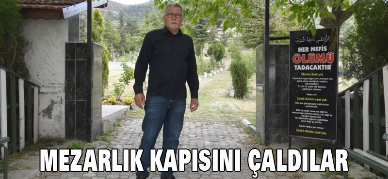 Mezarlığın kapısını çaldılar