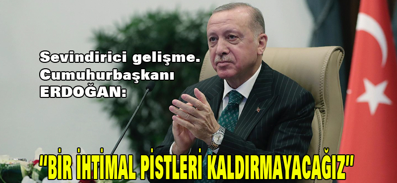 Bir ihtimal pistleri kaldırmayacağız
