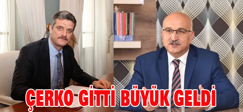 Çerko gitti Büyük geldi