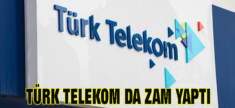 Türk Telekom da zam yaptı