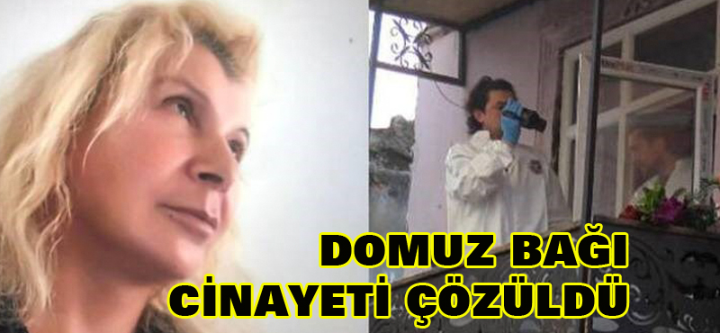 Domuz bağı cinayeti çözüldü