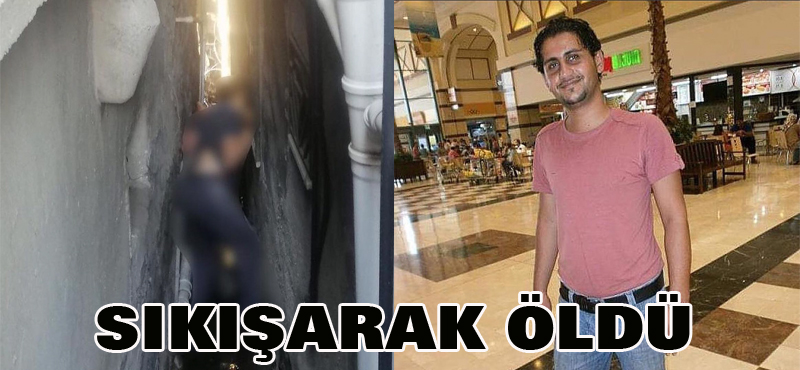 Sıkışarak öldü