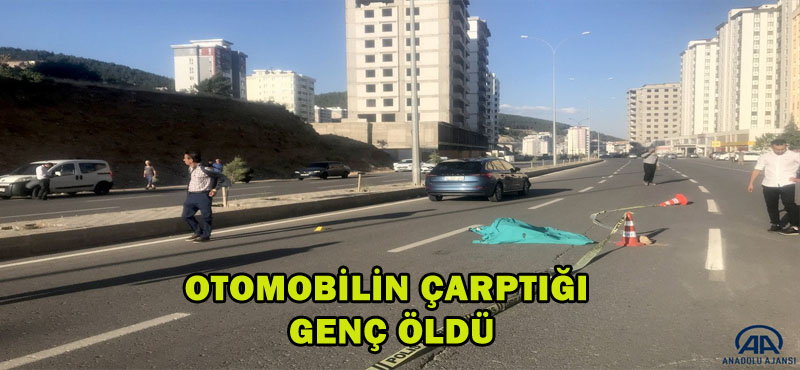 OTOMOBİLİN ÇARPTIĞI GENÇ ÖLDÜ
