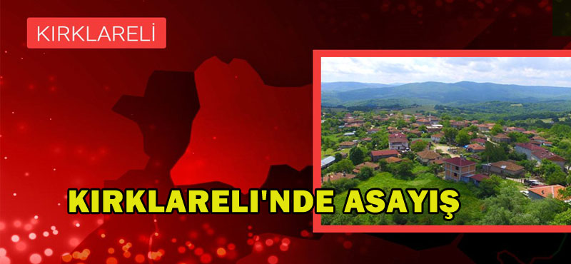 Kırklareli’nde asayiş