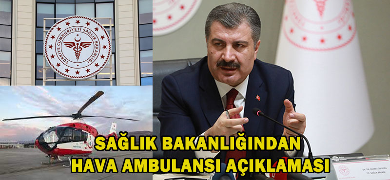 Sağlık bakanlığından hava ambulansı açıklaması