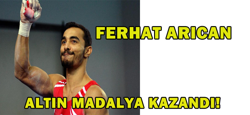 Ferhat Arıcan, altın madalya kazandı!