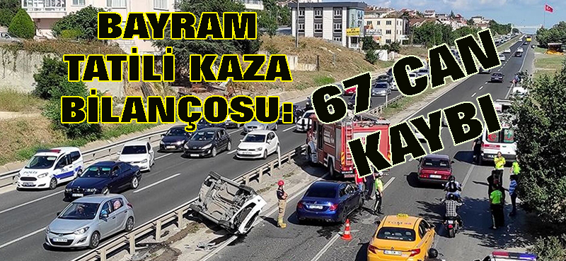 Bayram tatili kaza bilançosu
