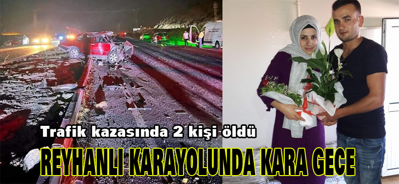 Reyhanlı Karayolunda kara gece