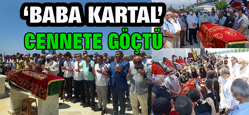 ‘Baba Kartal’ Cennete göçtü