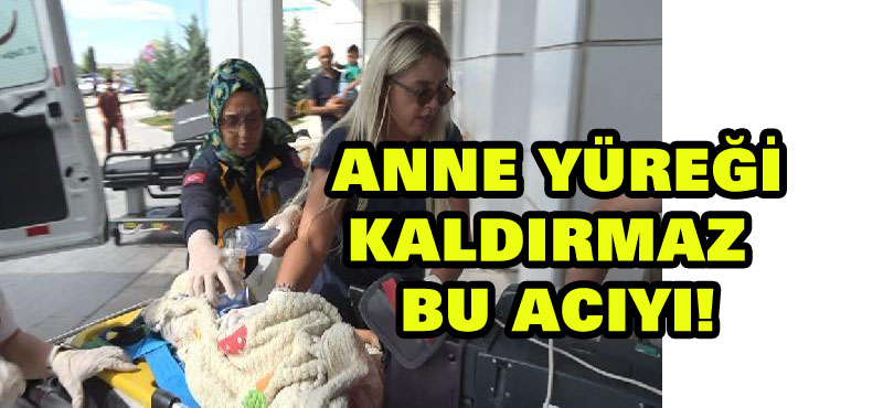 Kazada yaralanan anne acısını unutup, 1 yaşındaki kızını sordu ama ölüm haberini kimse veremedi!