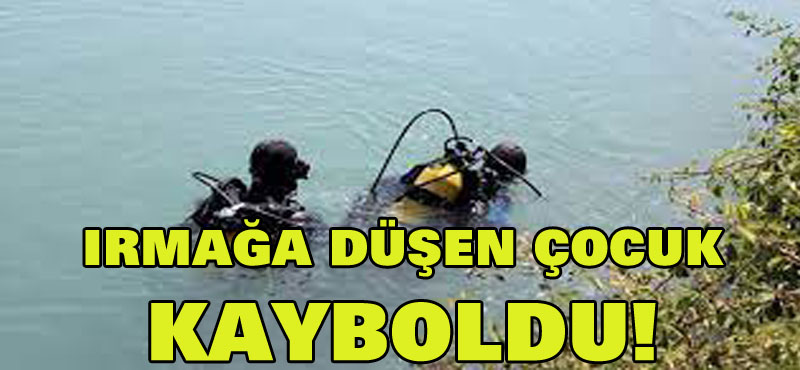 Kayseri’de ırmağa düşen çocuk kayboldu!