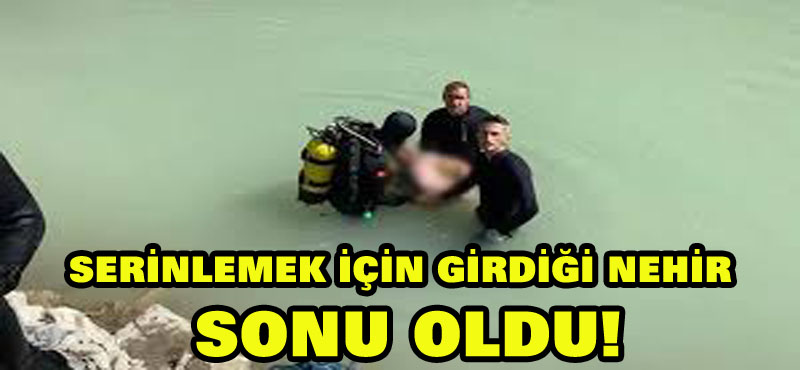 Serinlemek için girdiği nehir sonu oldu!