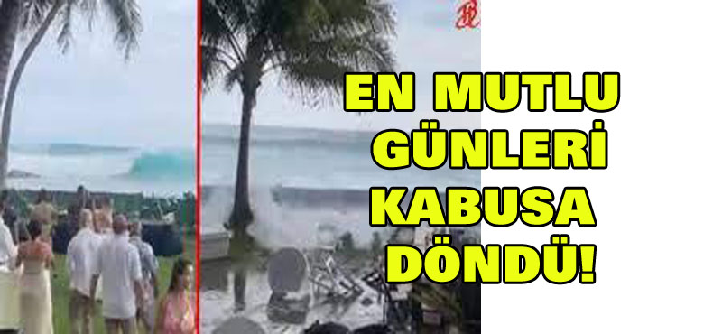 En mutlu günleri kabusa döndü! Kıyıya vuran dev dalgalar düğün alanını sular altında bıraktı!