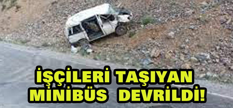 Van’da işçileri taşıyan minibüs devrildi: 2 ölü, 8 yaralı