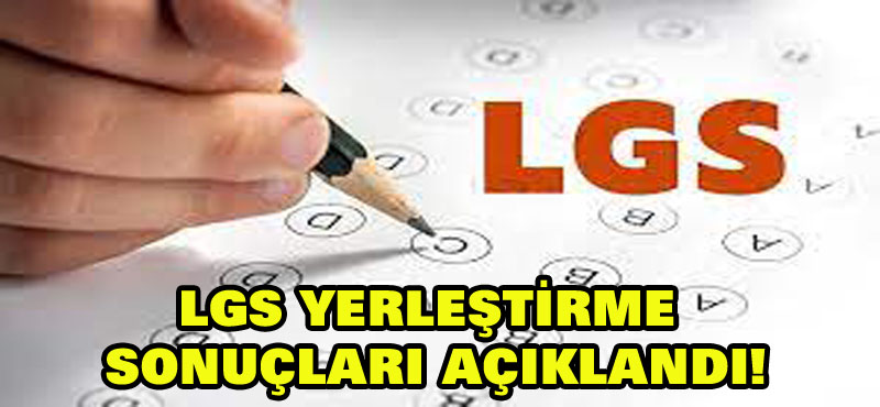 Yüz binlerce öğrencinin katıldığı LGS sınavı yerleştirme sonuçları açıklandı!