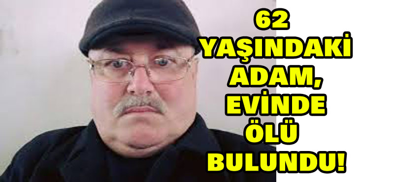 Zonguldak’ta 62 yaşındaki adam evinde ölü bulundu