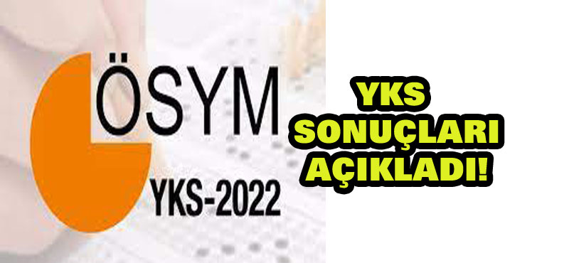 2022 YKS sonuçları açıklandı!