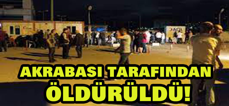 Sakarya’da akrabası tarafından silahla vurulan kişi öldü!