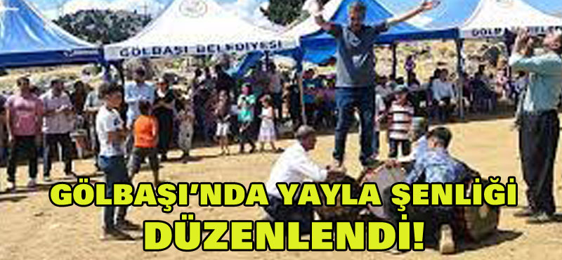 Gölbaşı’nda yayla şenliği düzenlendi