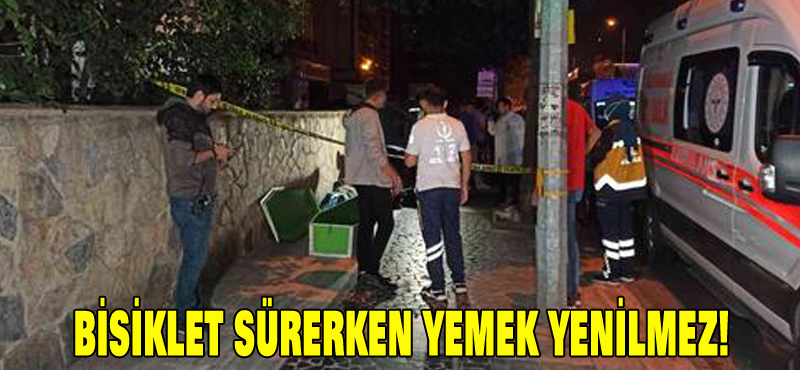 Bisiklet sürerken yemek yenilmez!