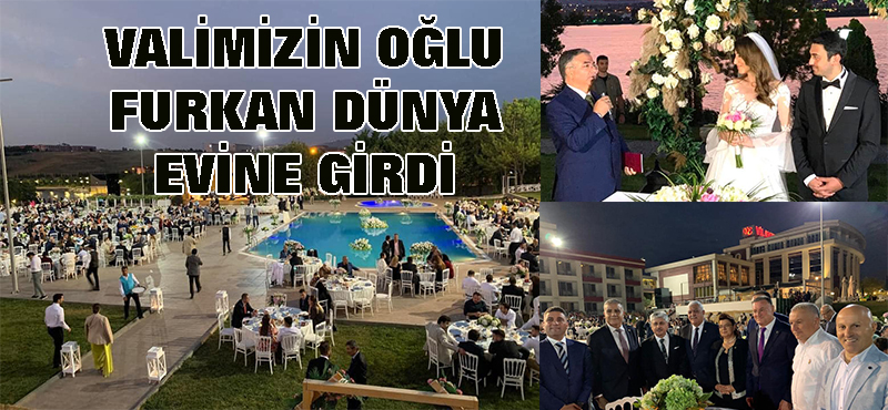 Valimizin oğlu Furkan dünya evine girdi