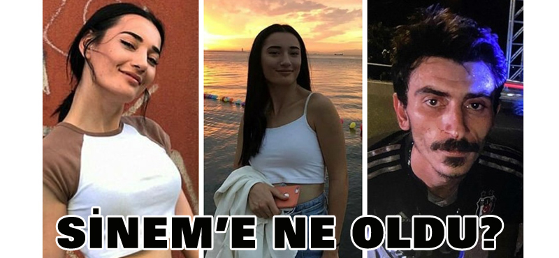 Sinem’e ne oldu?